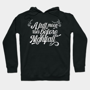 a full moon rises before nightfall Hoodie